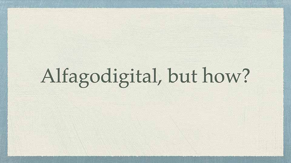 Alfagodigital, but how?