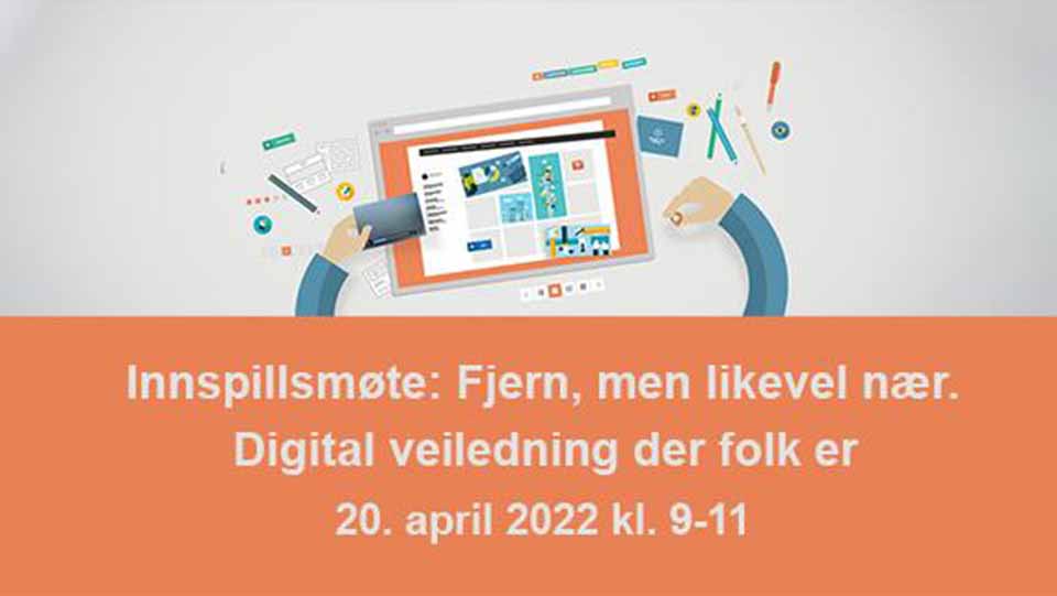 Fjern, men likevel nær. Digital veiledning der folk er