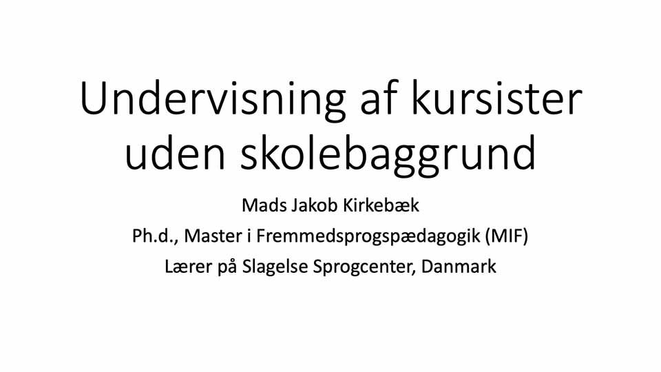 Undervisning af kursister uden skolebaggrund. Danmark