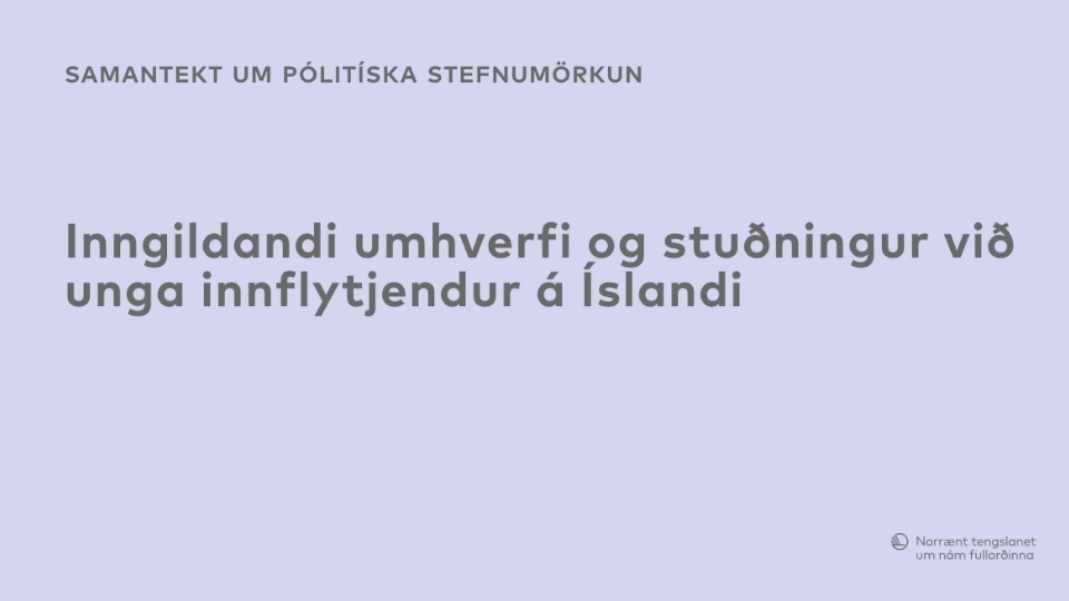 Inngildandi umhverfi og stuðningur við unga innflytjendur á Íslandi.