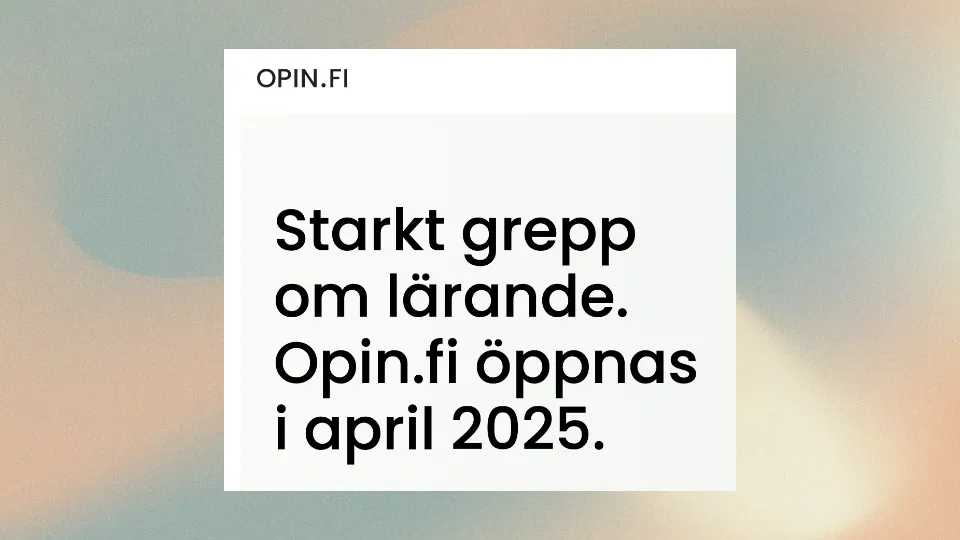 Starkt grepp om lärande. Opin.fi öppnas i april 2025.