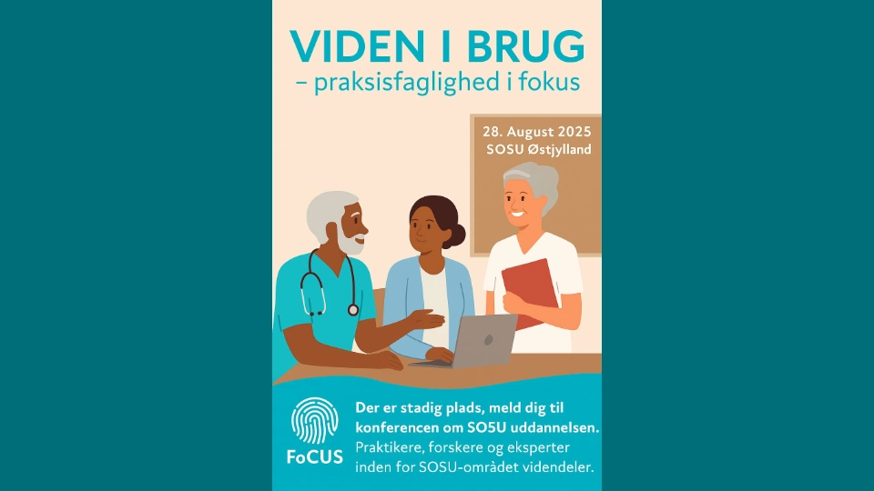 Viden i brug – praksisfaglighed i fokus var titlen på FoCUS-konferencen 2025. Illustration af tre sundhedsprofessionelle i dialog foran en bærbar computer med tekst om SOSU-konference den 28. august 2025 på SOSU Østjylland.