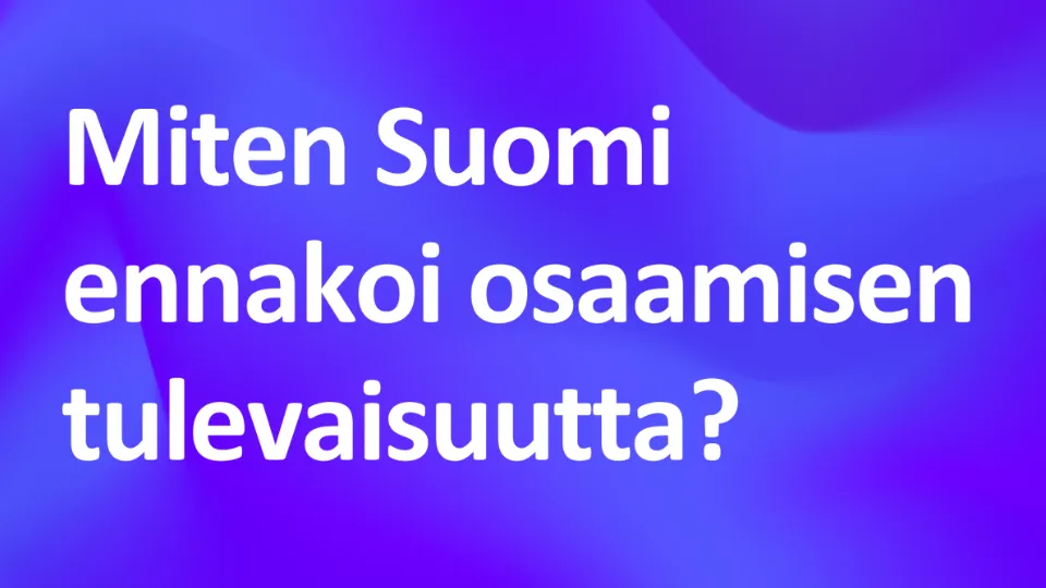 Miten Suomi ennakoi osaamisen tulevaisuutta? Text på lila bakgrund: Hur förutser Finland kompetensens framtid?