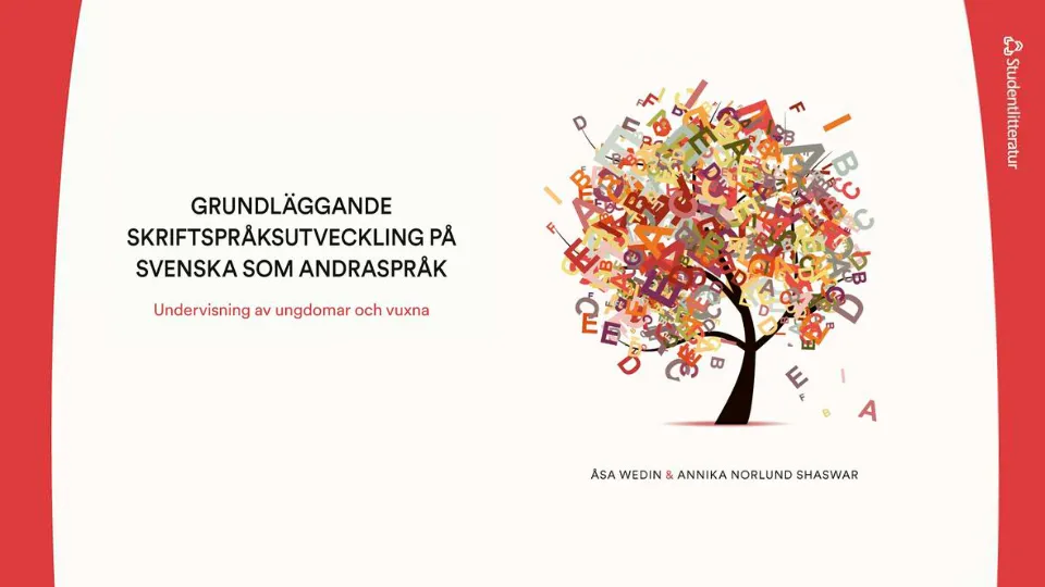 Grundläggande skriftspråksutveckling på svenska som andraspråk: undervisning av ungdomar och vuxna Bog: Grundläggande skriftspråksutveckling på svenska som andraspråk: undervisning av ungdomar och vuxna