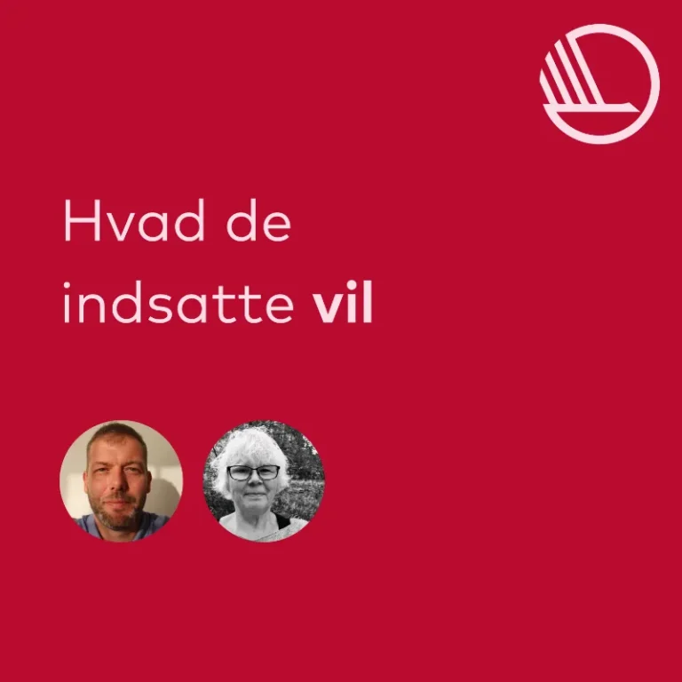 Podcast om hvad de indsatte vil